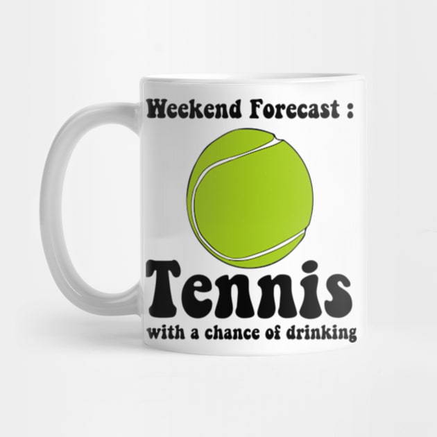funny Tennis lover weekend forecast chance of Tennis by David Brown